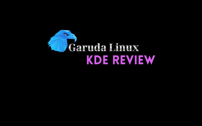 Uplifting 2022 - Garuda Linux Review