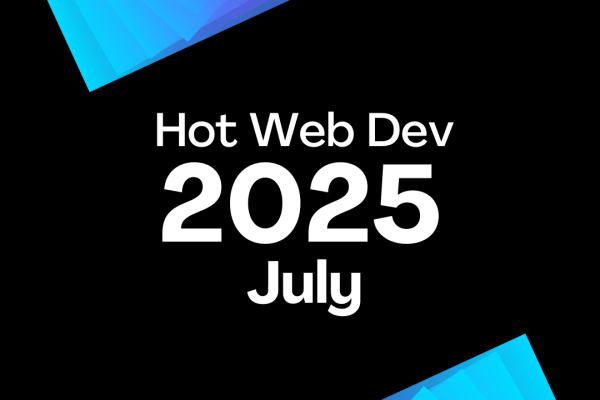 July 2025 - Hot New Web Dev