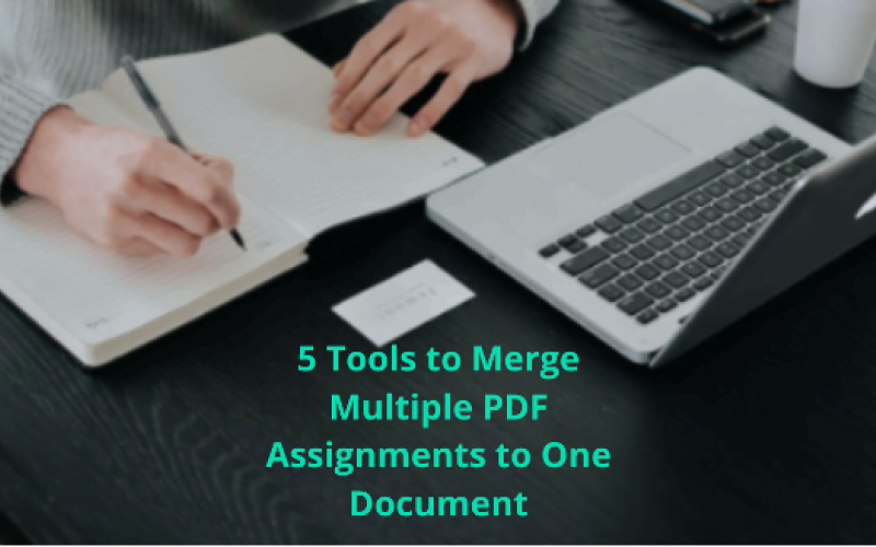 5 Tools to Merge Multiple PDF Assignments to One Document