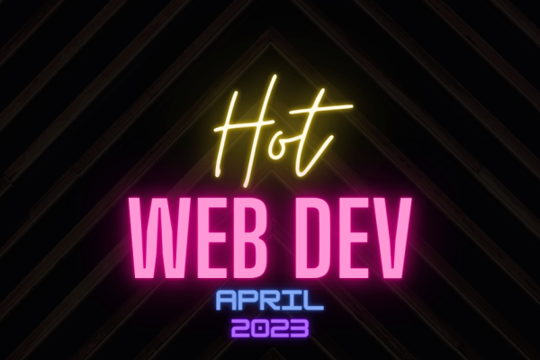 Hot New Web Dev - April 2023