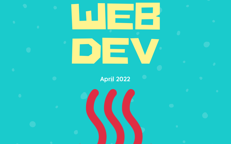 Hot New Web Dev  -  April 2022