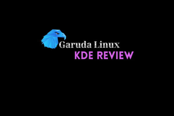 Uplifting 2022 - Garuda Linux Review
