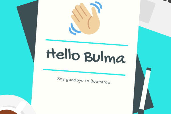 Hello Bulma CSS Framework, Goodbye Bootstrap