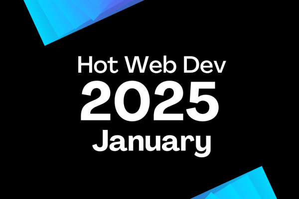 January 2025 - Hot New Web Dev